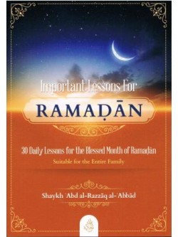 Important Lessons for Ramadan 30 Daily Lessons for the Blessed Month of Ramadan